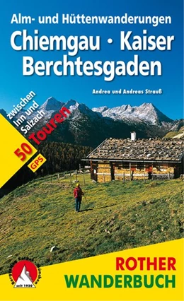Abbildung von Strauß | Alm- und Hüttenwanderungen Chiemgau - Kaiser - Berchtesgaden
 | 3. Auflage | 2017 | beck-shop.de
