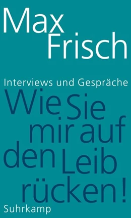 Abbildung von Frisch / Strässle | »Wie Sie mir auf den Leib rücken!« | 1. Auflage | 2017 | beck-shop.de