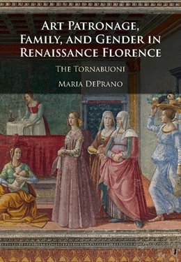 Abbildung von Deprano | Art Patronage, Family, and Gender in Renaissance Florence | 1. Auflage | 2018 | beck-shop.de