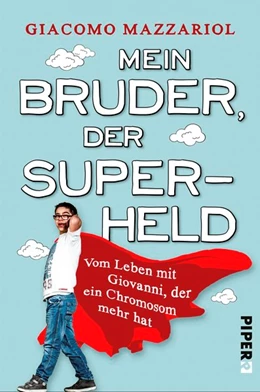Abbildung von Mazzariol | Mein Bruder, der Superheld | 1. Auflage | 2017 | beck-shop.de