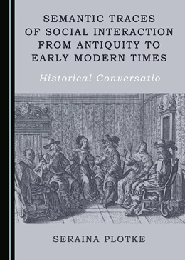 Abbildung von Plotke | Semantic Traces of Social Interaction from Antiquity to Early Modern Times | 1. Auflage | 2017 | beck-shop.de