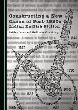 Abbildung von Luhar / Choudhary | Constructing a New Canon of Post-1980s Indian English Fiction | 1. Auflage | 2017 | beck-shop.de