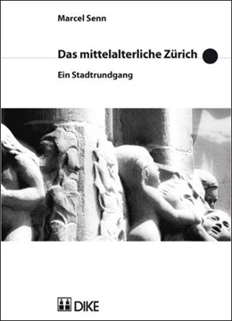 Abbildung von Senn | Das mittelalterliche Zürich. Ein Stadtrundgang | 1. Auflage | 2007 | beck-shop.de