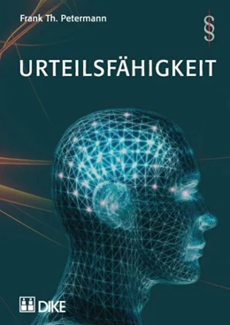 Abbildung von Petermann | Urteilsfähigkeit. Generelle Aspekte, Urteilsfähigkeit als Ehevoraussetzung, zum Testieren, zum willentlichen Sterben sowie Screening-Tools. | 1. Auflage | 2008 | beck-shop.de