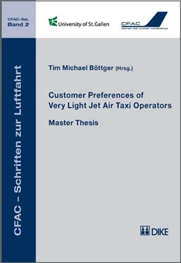 Abbildung von Böttger | Customer Preferences of Very Light Jet Air Taxi Operators. CFAC – Schriften zur Luftfahrt, Band 2 | 1. Auflage | 2009 | 2 | beck-shop.de