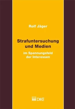 Abbildung von Jäger | Strafuntersuchung und Medien im Spannungsfeld der Interessen. | 1. Auflage | 2010 | beck-shop.de