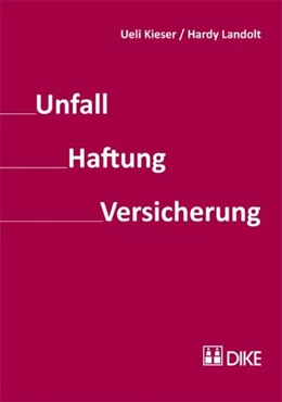 Abbildung von Kieser / Landolt | Unfall – Haftung – Versicherung | 1. Auflage | 2011 | beck-shop.de