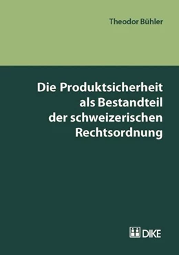 Abbildung von Bühler | Die Produktsicherheit als Bestandteil der schweizerischen Rechtsordnung | 1. Auflage | 2012 | beck-shop.de