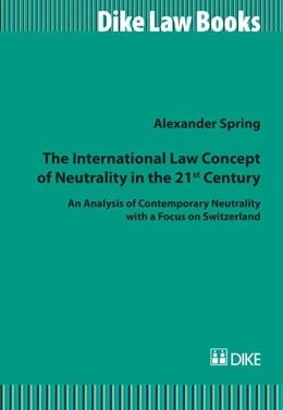 Abbildung von Spring | The International Law Concept of Neutrality in the 21st Century | 1. Auflage | 2014 | beck-shop.de