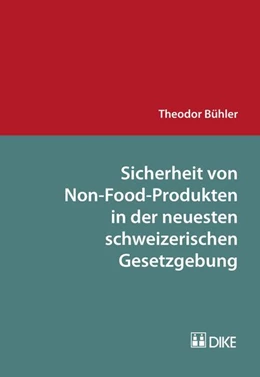 Abbildung von Bühler | Sicherheit von Non-Food-Produkten in der neuesten schweizerischen Gesetzgebung | 1. Auflage | 2015 | beck-shop.de
