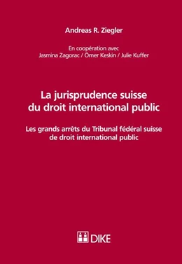 Abbildung von Ziegler | La jurisprudence suisse du droit international public | 1. Auflage | 2015 | beck-shop.de