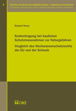 Abbildung von Norer | Kostentragung bei baulichen Schutzmassnahmen vor Naturgefahren. Vergleich des Hochwasserschutzrechts der EU und der Schweiz | 1. Auflage | 2015 | 8 | beck-shop.de