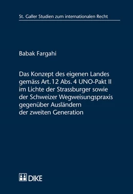 Abbildung von Fargahi | Das Konzept des eigenen Landes gemäss Art. 12 Abs. 4 UNO-Pakt II im Lichte der Strassburger sowie der Schweizer Wegweisungspraxis gegenüber Ausländern der zweiten Generation | 1. Auflage | 2016 | 43 | beck-shop.de