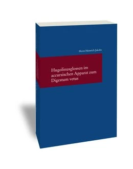 Abbildung von Jakobs | Hugolinusglossen im accursischen Apparat zum Digestum vetus | 1. Auflage | 2017 | 307 | beck-shop.de