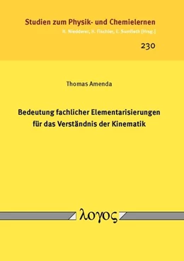 Abbildung von Amenda | Bedeutung fachlicher Elementarisierungen für das Verständnis der Kinematik | 1. Auflage | 2017 | 230 | beck-shop.de