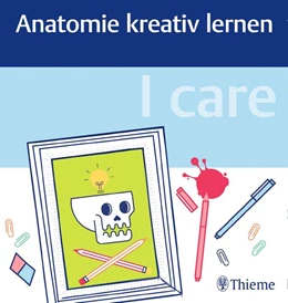 Abbildung von I care - Anatomie kreativ lernen | 1. Auflage | 2017 | beck-shop.de