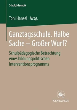 Abbildung von Hansel | Ganztagsschule. Halbe Sache - grosser Wurf? | 1. Auflage | 2016 | beck-shop.de