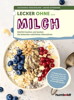 Abbildung von Hirschfelder / Offenborn | Lecker ohne ... Milch | 1. Auflage | 2017 | beck-shop.de