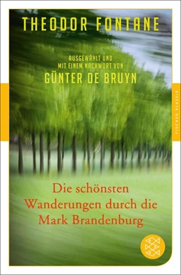 Abbildung von Fontane / Bruyn | Die schönsten Wanderungen durch die Mark Brandenburg | 1. Auflage | 2017 | beck-shop.de