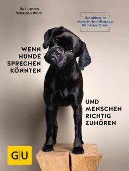 Abbildung von Lenzen / Brück | Wenn Hunde sprechen könnten und Menschen richtig zuhören | 1. Auflage | 2017 | beck-shop.de