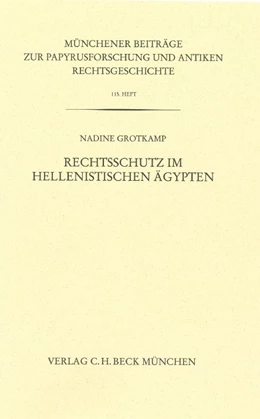 Abbildung von Grotkamp, Nadine | Münchener Beiträge zur Papyrusforschung Heft 115: Rechtsschutz im hellenistischen Ägypten | 1. Auflage | 2018 | Heft 115 | beck-shop.de