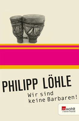 Abbildung von Löhle | Wir sind keine Barbaren! | 1. Auflage | 2015 | beck-shop.de