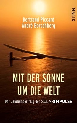 Abbildung von Piccard / Borschberg | Mit der Sonne um die Welt | 1. Auflage | 2017 | beck-shop.de