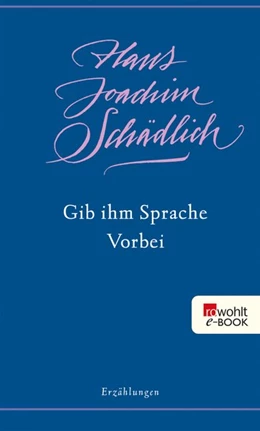 Abbildung von Schädlich | Gib ihm Sprache / Vorbei | 1. Auflage | 2015 | beck-shop.de