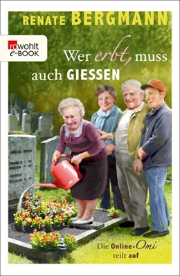 Abbildung von Bergmann | Wer erbt, muss auch gießen | 1. Auflage | 2016 | beck-shop.de