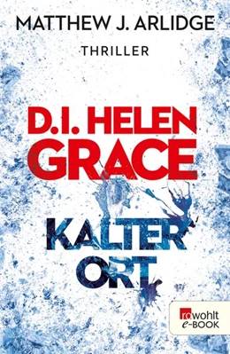 Abbildung von Arlidge | D.I. Helen Grace: Kalter Ort | 1. Auflage | 2016 | beck-shop.de