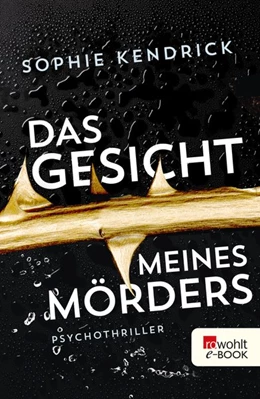 Abbildung von Kendrick | Das Gesicht meines Mörders | 1. Auflage | 2016 | beck-shop.de