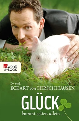 Abbildung von Hirschhausen | Glück kommt selten allein ... | 1. Auflage | 2016 | beck-shop.de