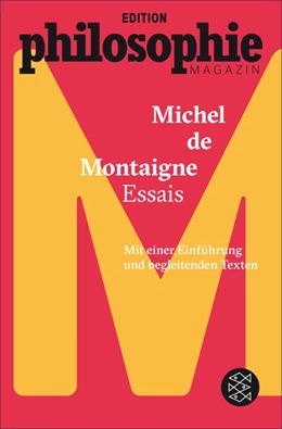 Abbildung von Montaigne / Edition Philosophie Magazin | Essais | 1. Auflage | 2016 | beck-shop.de