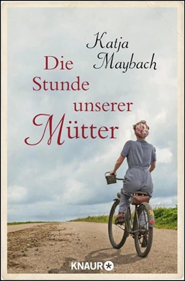 Abbildung von Maybach | Die Stunde unserer Mütter | 1. Auflage | 2017 | beck-shop.de