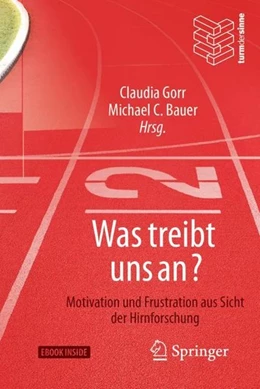 Abbildung von Gorr / Bauer | Was treibt uns an? | 1. Auflage | 2017 | beck-shop.de