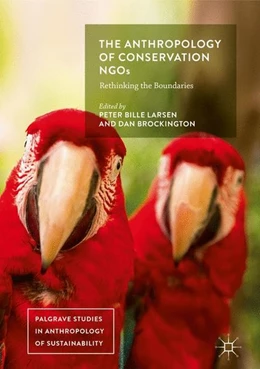 Abbildung von Larsen / Brockington | The Anthropology of Conservation NGOs | 1. Auflage | 2017 | beck-shop.de