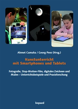 Abbildung von Camuka / Peez | Kunstunterricht mit Smartphones und Tablets | 1. Auflage | 2017 | beck-shop.de