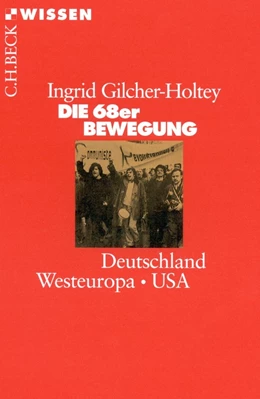 Abbildung von Gilcher-Holtey, Ingrid | Die 68er Bewegung | 6. Auflage | 2018 | 2183 | beck-shop.de