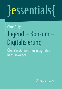 Abbildung von Tully | Jugend - Konsum - Digitalisierung | 1. Auflage | 2017 | beck-shop.de