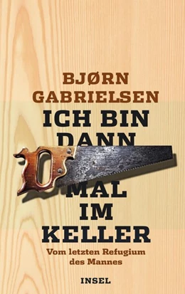 Abbildung von Gabrielsen | Ich bin dann mal im Keller | 1. Auflage | 2016 | beck-shop.de