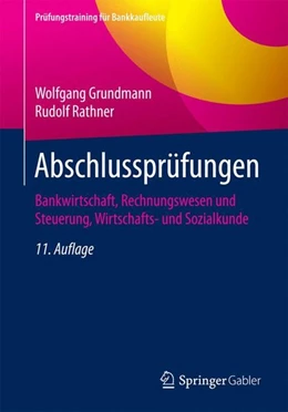 Abbildung von Grundmann / Rathner | Abschlussprüfungen | 11. Auflage | 2017 | beck-shop.de
