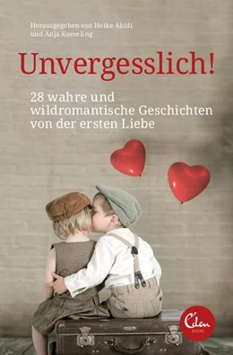 Abbildung von Abidi / Koeseling | Unvergesslich! | 1. Auflage | 2018 | beck-shop.de