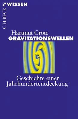 Abbildung von Grote, Hartmut | Gravitationswellen | 1. Auflage | 2018 | 2879 | beck-shop.de