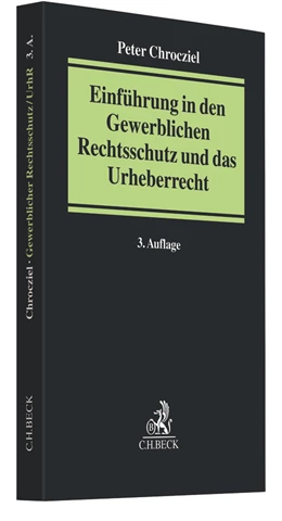 Abbildung von Chrocziel | Einführung in den Gewerblichen Rechtsschutz und das Urheberrecht | 3. Auflage | 2019 | beck-shop.de