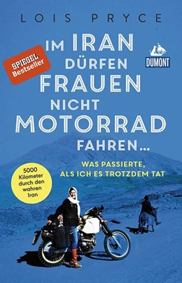 Abbildung von Pryce | Im Iran dürfen Frauen nicht Motorrad fahren ... | 1. Auflage | 2017 | beck-shop.de
