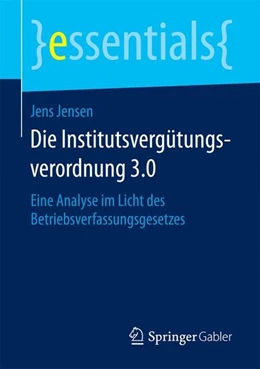 Abbildung von Jensen | Die Institutsvergütungsverordnung 3.0 | 1. Auflage | 2017 | beck-shop.de