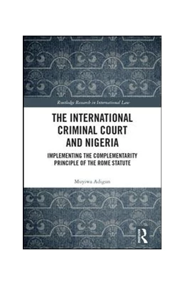 Abbildung von Adigun | The International Criminal Court and Nigeria | 1. Auflage | 2017 | beck-shop.de