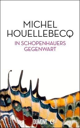 Abbildung von Houellebecq | In Schopenhauers Gegenwart | 1. Auflage | 2017 | beck-shop.de