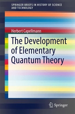 Abbildung von Capellmann | The Development of Elementary Quantum Theory | 1. Auflage | 2017 | beck-shop.de