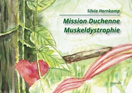 Abbildung von Hornkamp | Mission Duchenne Muskeldystrophie | 1. Auflage | 2017 | beck-shop.de